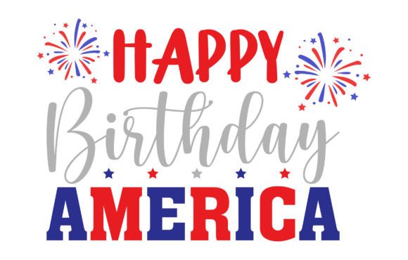 Celebrating Patriotic Identity: The Strategic Utility of the Happy Birthday America SVG in Contemporary Design Workflows